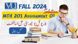 VU MTH201 Assignment Solution Fall 2024 | Complete Guide to Virtual University Assignment