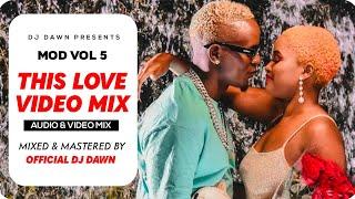 THIS LOVE VIDEO MIX - DJ DAWN MOD 5 | MY WOMAN | THIS LOVE | SWEET | WOMAN | MARRY YOU | ODI LOVE |