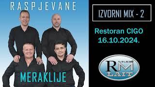 Raspjevane Meraklije 2024 - IZVORNI MIX - 2, Restoran CIGO 16.10.2024