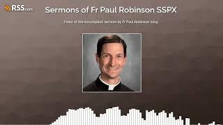 Difficulty of the Glorious Mysteries, Assumption Sermon by Fr. Paul Robinson, SSPX