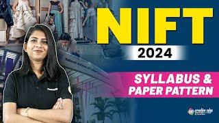 NIFT 2024 Syllabus & Exam Format | NIFT Exam Syllabus & Pattern | NIFT Exam Preparation 2024