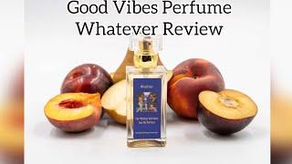 Good Vibes Perfume Whatever Review.