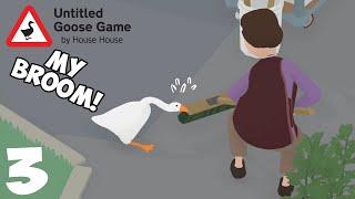 Broom Wars - Untitled Goose Game - Part 3