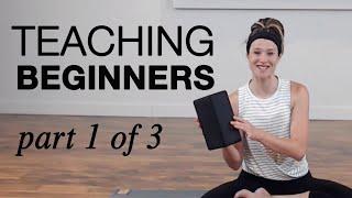 Part 1 of 3 | Tips for TEACHING YOGA TO BEGINNERS with Confidence