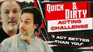 Acting Challenge - Quick & Dirty w/ Chris D'Elia & Bryan Callen