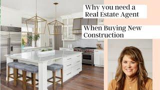 Why You Need a Realtor When Buying New Construction