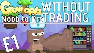 Growtopia - Noob to Pro WITHOUT TRADING - Ep1