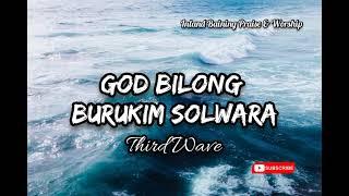 Third Wave - God Bilong Burukim Solwara (PNG Gospel Music)