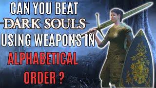 Can You Beat DARK SOULS 1 with Weapons in Alphabetical Order?