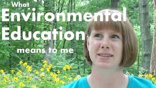 What Environmental Education means to me