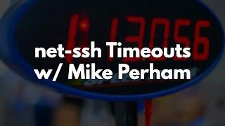 Adding Timeouts to net-ssh with Mike Perham