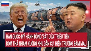 Hàn Quốc - Mỹ hành động ’sát cửa’ Triều Tiên, bom thả nhầm xuống khu dân cư, hiện trường đẫm máu