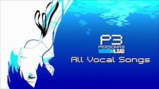 Persona 3 Reload - All Vocal Songs