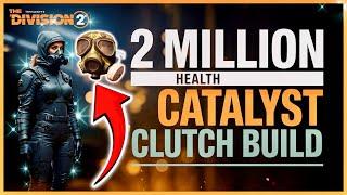 2 Million Health Catalyst Clutch Build DOMINATES PVE! The Division 2