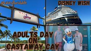 Adults day on Castaway cay | Disney Cruise | Disney Wish