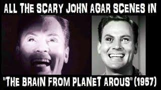 All the Scary John Agar Scenes In "THE BRAIN FROM PLANET AROUS (1957)