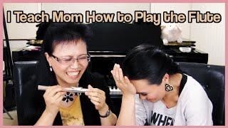 I Teach Mom How to Play the Flute