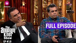 The Anupam Kher Show | Episode 19 | Anupam हुए Paresh Rawal और Boman Irani के साथ Candid!