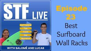 STF Live Episode 23 Best Surfboard Wall Racks | Surf Training Factory