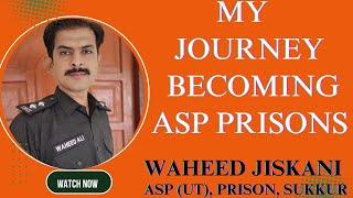 My Journey Becoming ASP Prisons | ASP Waheed Jiskani | CCE 2020 | SPSC | Khudi Talk