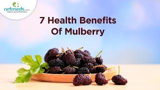 7 Amazing Health Benefits Of Mulberry