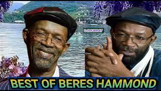 BERES HAMMOND BEST OF BERES HAMMOND REGGAE  Lovers Rock  MIX DJ MURRAY 18768557770