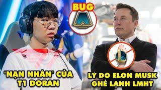 Update LMHT: Nạn nhận đầu tiên của T1 Doran, Lý do Elon Musk "ghẻ lạnh" Liên Minh, Bug ĐTCL mùa 13