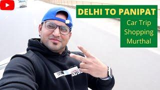 Delhi to Panipat Vlog 2022 || Car Trip || #killingKilometres