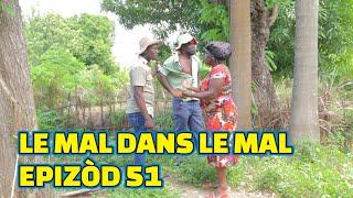 LE MAL DANS LE MAL EPISODE #51, TINE/STELLA/BOULIKI/MIA/LALA/TIBOUK/PAGA/JIMMY/DEBLOZAY