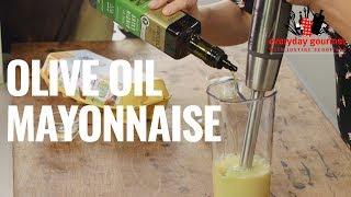 Extra Virgin Olive Oil Mayonnaise | Everyday Gourmet S8 E69