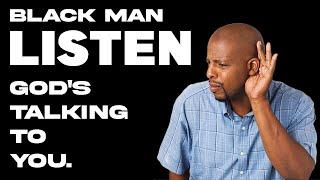 Black Man Listen! God Is Talking To You!