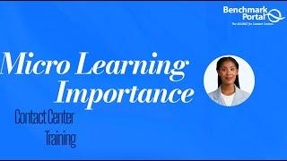 Importance of Micro-Learning | Contact Center Training