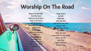 Worship On the road | Christian Songs Playlist | #worship #newworshipsongs