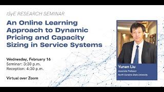 ISyE Seminar Series—Yunan Liu (North Carolina State University)