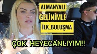 ALMAN GELİN: Korku ve Heyecan Dolu İLK BULUŞMA