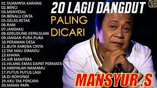 LIRIK LAGU MANSYUR.S FULL ALBUM TERBAIK - NOSTALGIA LAGU LAWAS || DANGDUT PILIHAN ORIGINAL MANSYUR S