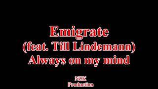 Emigrate (feat. Till Lindemann) - Always on my mind(Lyrics)