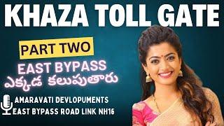 Amaravati Capital Khaza Toll Gate Developments Part Two East Bypass Connect with NH16