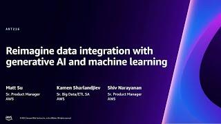 AWS re:Invent 2023 - Reimagine data integration with generative AI and machine learning (ANT216)