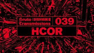 Bruto Transmission #039 - HCOR