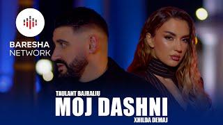 Taulant Bajraliu x Xhilda Demaj - MOJ DASHNI (Official Music Video)