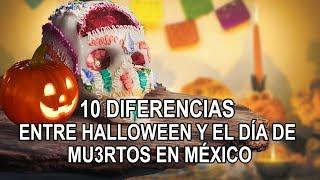 10 Diferencias entre Halloween y el dia de mu3rtos en México