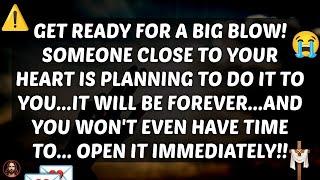 Angel Says, Someone Close To Your Heart Is Planning To Do It To You It Will Be Forever..!! 