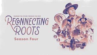 Explore Season 4 of Reconnecting Roots with this hot new trailer!