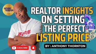 Realtor Insights on Setting the Perfect Listing Price