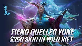 $350 SKIN IN WILD RIFT! FIEND QUELLER YONE LOOKS INSANE! | RiftGuides | WildRift