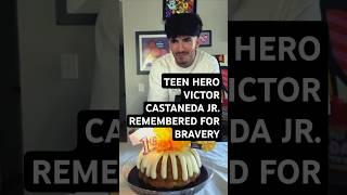 Teen Hero Victor Castaneda Jr. Remembered for Bravery