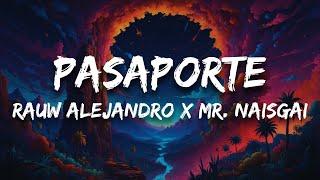 Rauw Alejandro x Mr. NaisGai - PASAPORTE (Letra)