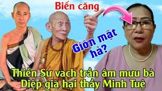 Biến căng Thiền Sư Trí Trung vạch trần âm  mưu bà Diệp già "hại thầy Minh Tuệ"