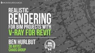 Realistic Rendering for BIM Projects with V Ray for Revit Webinar - March 23, 2017